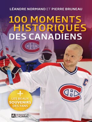 cover image of 100 moments historiques des Canadiens